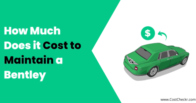 How Much Does it Cost to Maintain a Bentley
