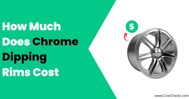 How Much Does Chrome Dipping Rims Cost
