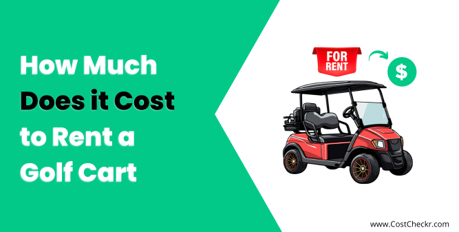 How Much Does it Cost to Rent a Golf Cart
