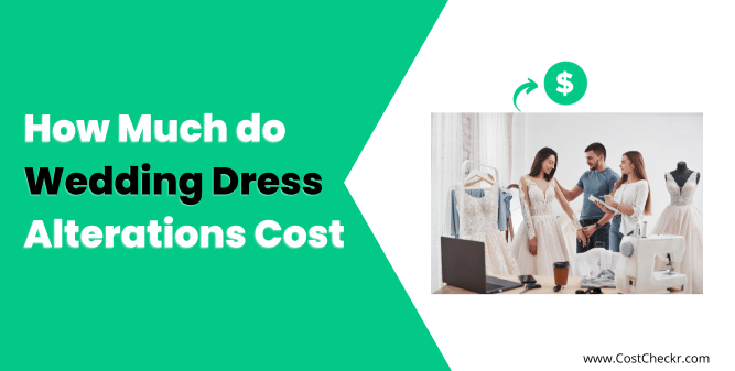How Much do Wedding Dress Alterations Cost in 2024