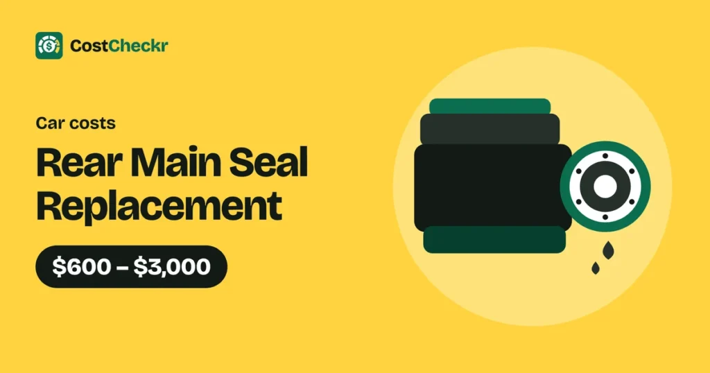 Rear Main Seal Replacement, $600 to $3,000