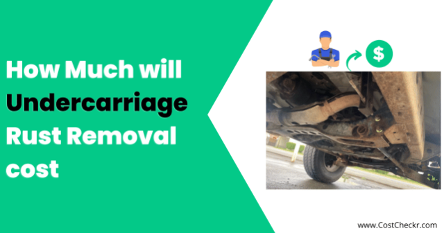 How Much will Undercarriage Rust Removal cost