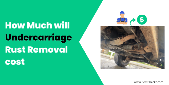 How Much will Undercarriage Rust Removal cost