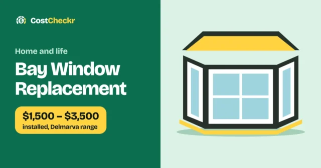 Bay Window Replacement, $1,500 to $3,500 installed, Delmarva range