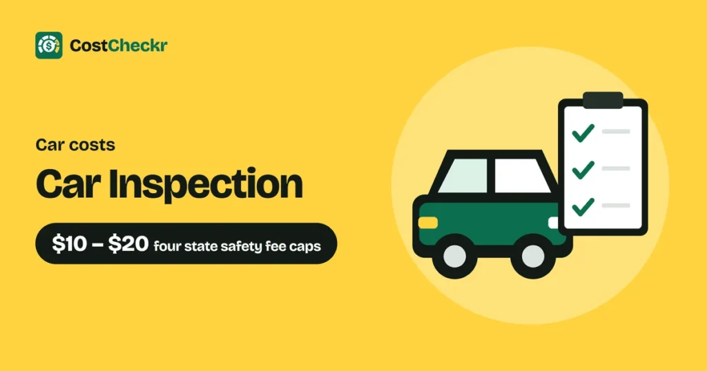 Car Inspection, $10 to $20 four state safety fee caps