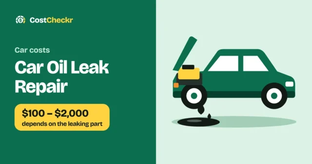 Car Oil Leak Repair, $100 to $2,000 depends on the leaking part