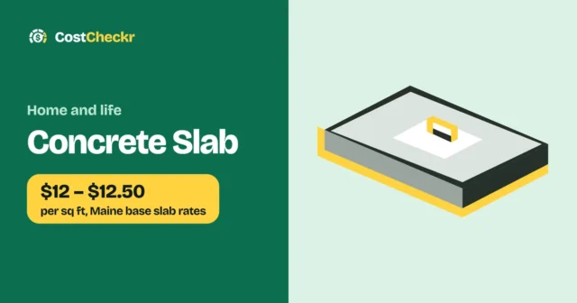 Concrete Slab, $12 to $12.50 per sq ft, Maine base slab rates