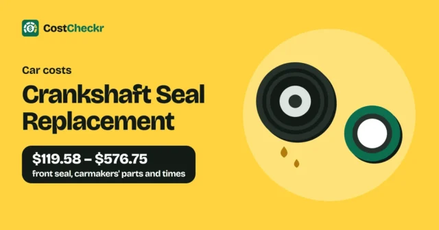 Crankshaft Seal Replacement, $119.58 to $576.75 front seal, carmakers' parts and times