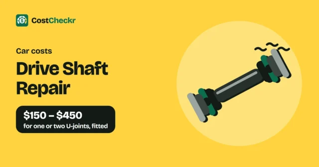 Drive Shaft Repair, $150 to $450 for one or two U-joints, fitted