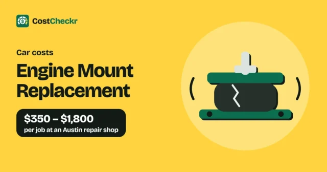 Engine Mount Replacement, $350 to $1,800 per job at an Austin repair shop