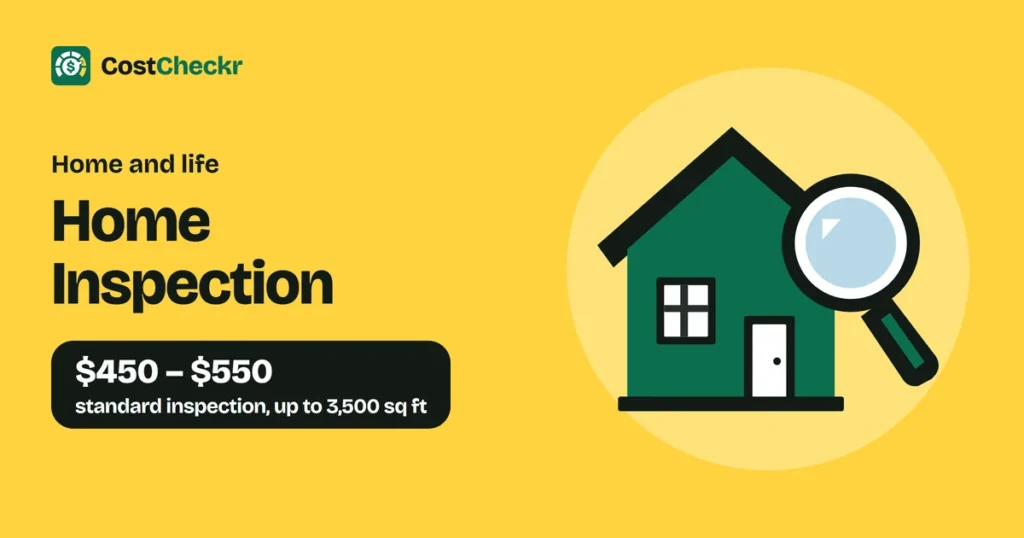 Home Inspection, $450 to $550 standard inspection, up to 3,500 sq ft
