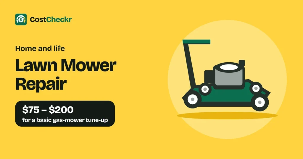 Lawn Mower Repair, $75 to $200 for a basic gas-mower tune-up