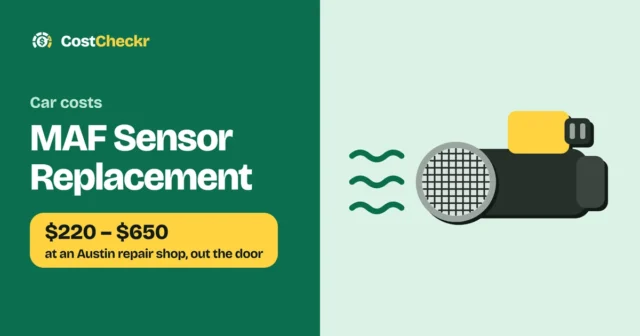 MAF Sensor Replacement, $220 to $650 at an Austin repair shop, out the door