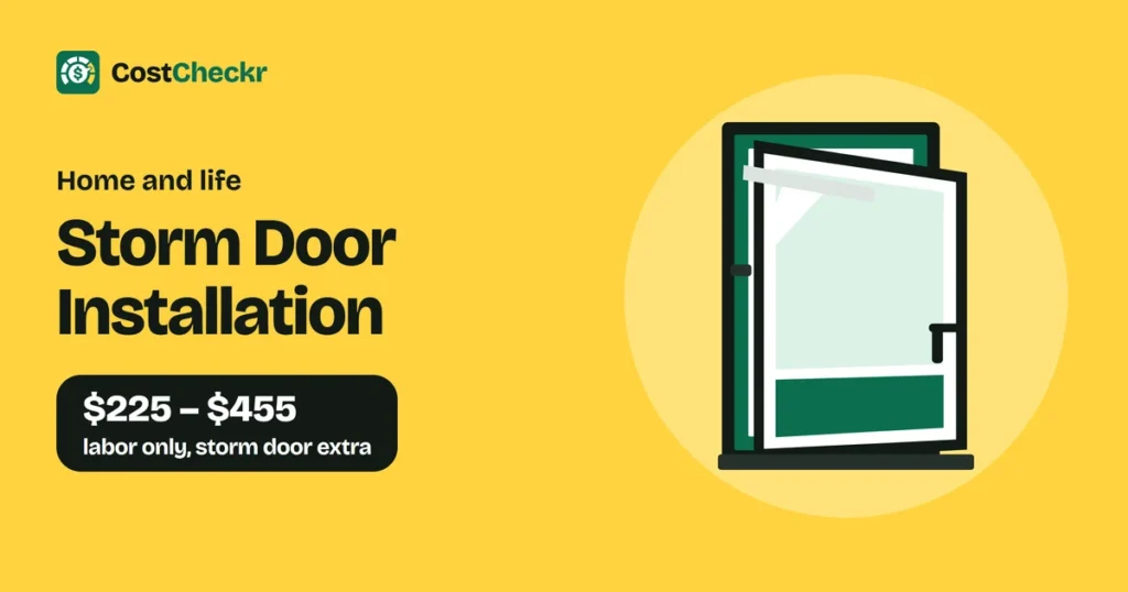 Storm Door Installation, $225 to $455 labor only, storm door extra