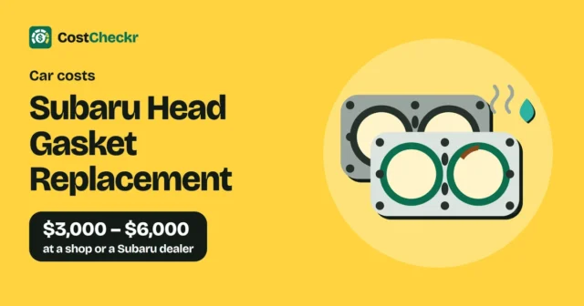 Subaru Head Gasket Replacement, $3,000 to $6,000 at a shop or a Subaru dealer