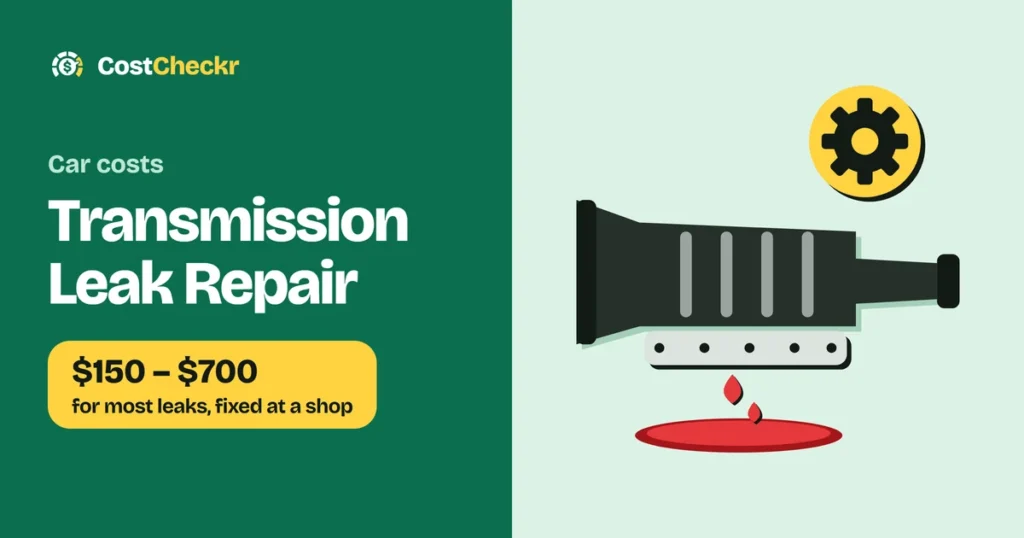 Transmission Leak Repair, $150 to $700 for most leaks, fixed at a shop