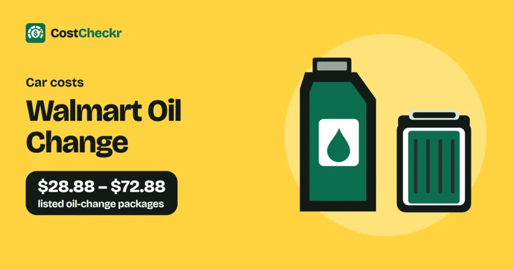 Walmart Oil Change, $28.88 to $72.88 listed oil-change packages